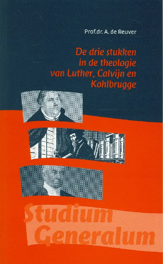 De drie stukken in de theologie van Luther, Calvijn en Kohlbrugge