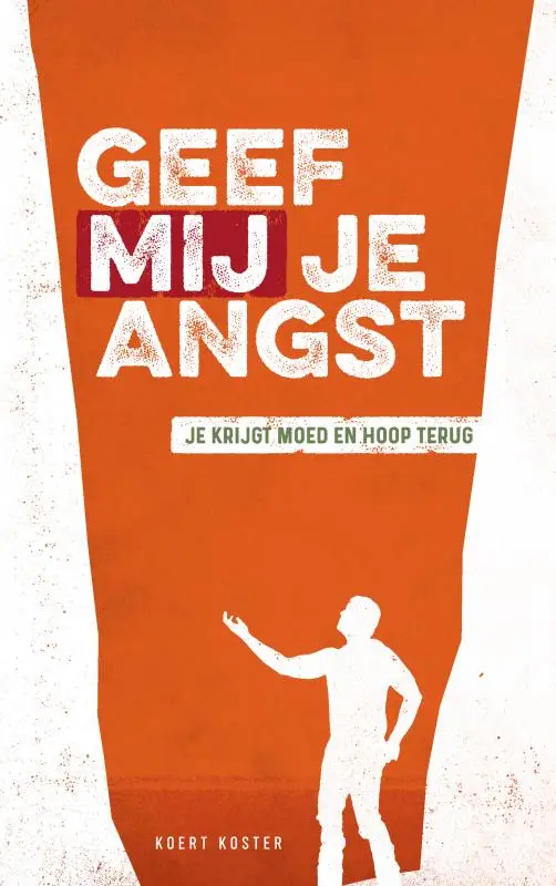 Geef Mij je angst