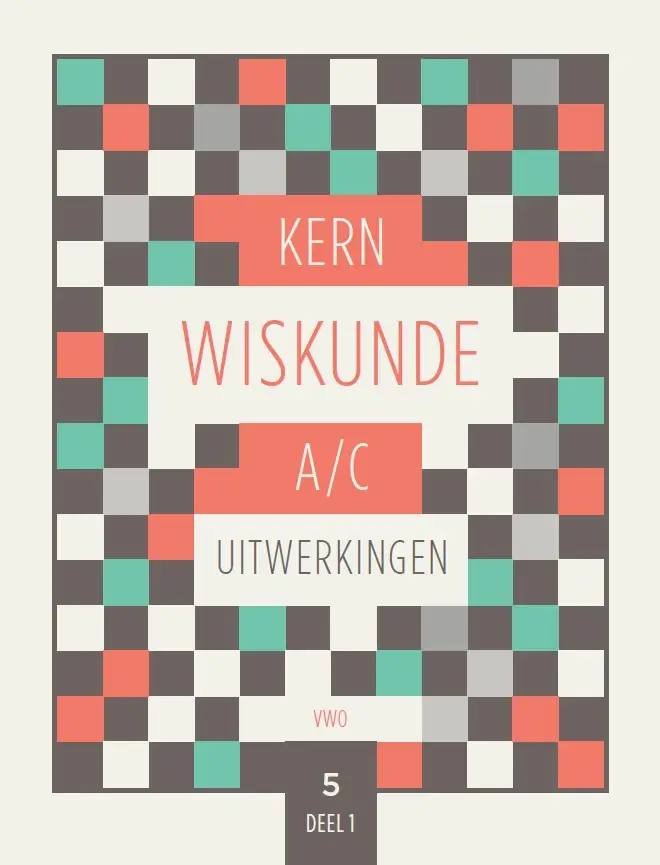 vwo A/C leerjaar 5 deel 1 / KERN Wiskunde / Uitwerkingen
