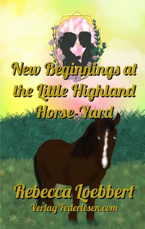 New Beginnings at the Little Highland Horse-Yard