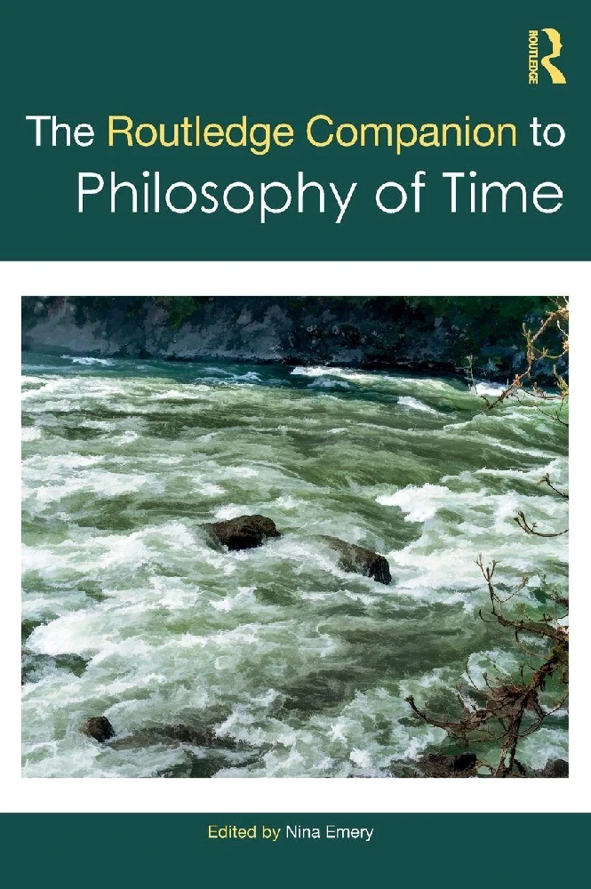 The Routledge Companion to Philosophy of Time