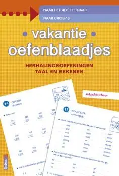 Vakantie oefenblaadjes / herhalingsoefeningen taal en rekenen. Naar het 4de leerjaar, naar groep 6