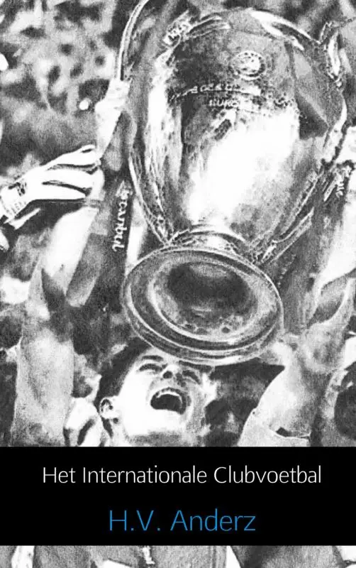 Het internationale clubvoetbal / 1955 t/m 2013