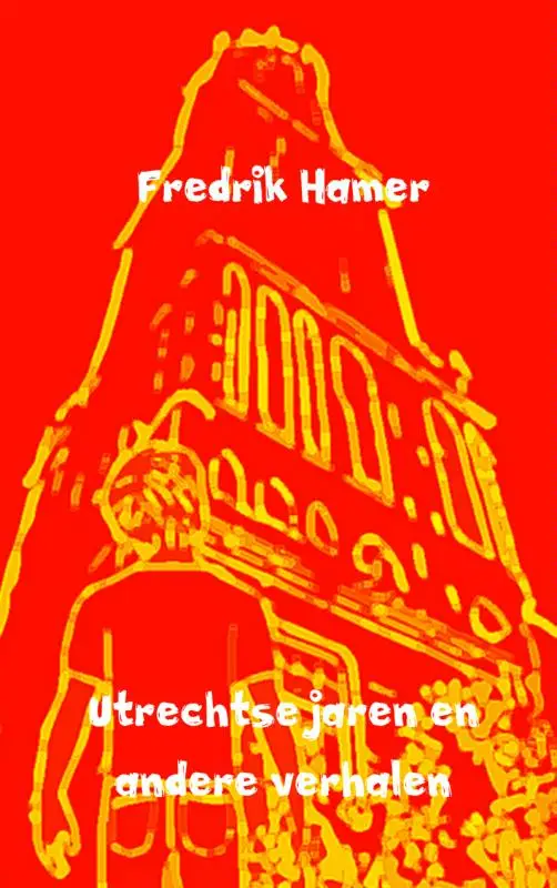 Utrechtse jaren en andere verhalen