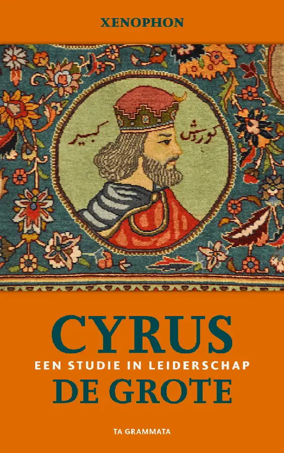 Cyrus de Grote. Een studie in leiderschap